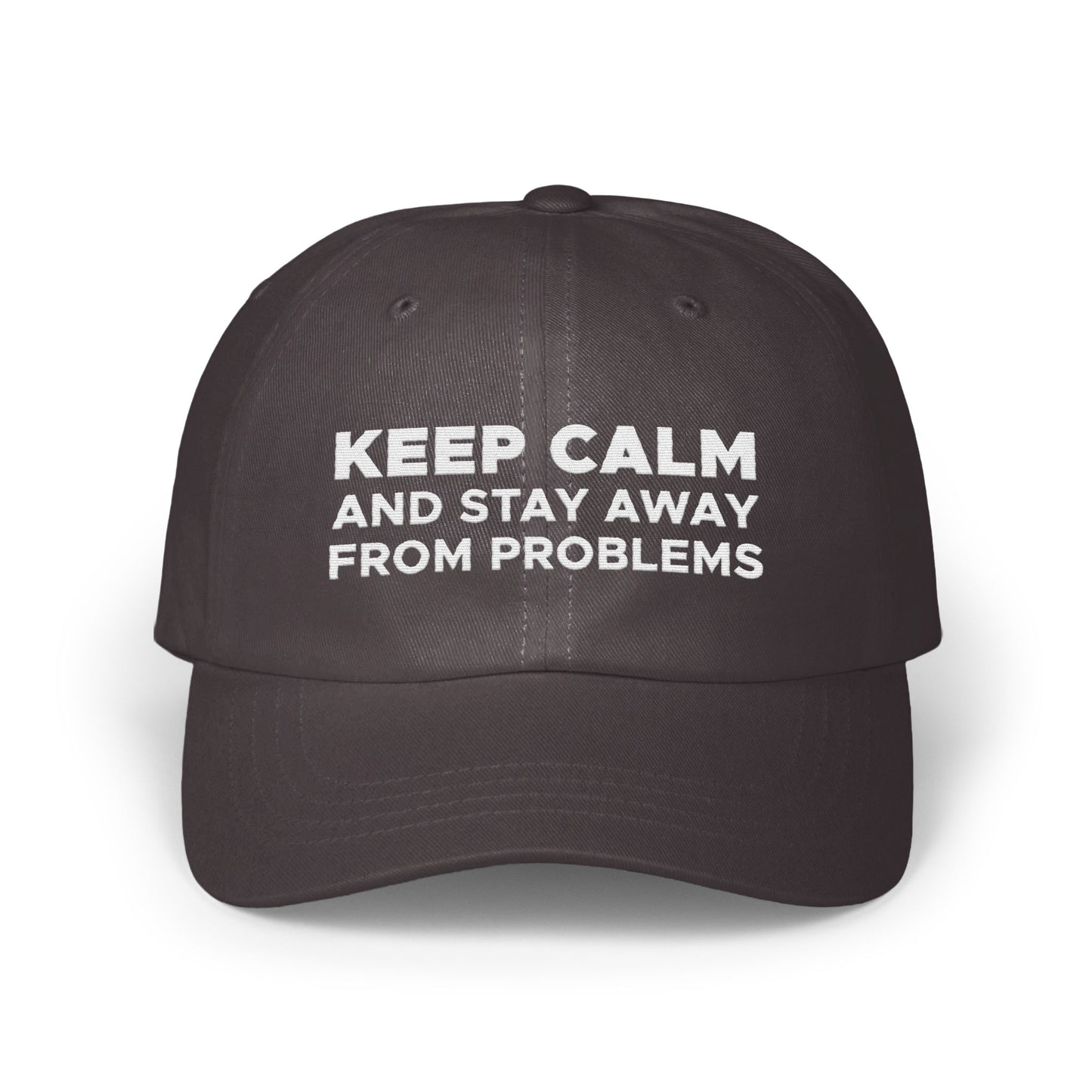 Keep Calm And Stay Away From Problems Hat product