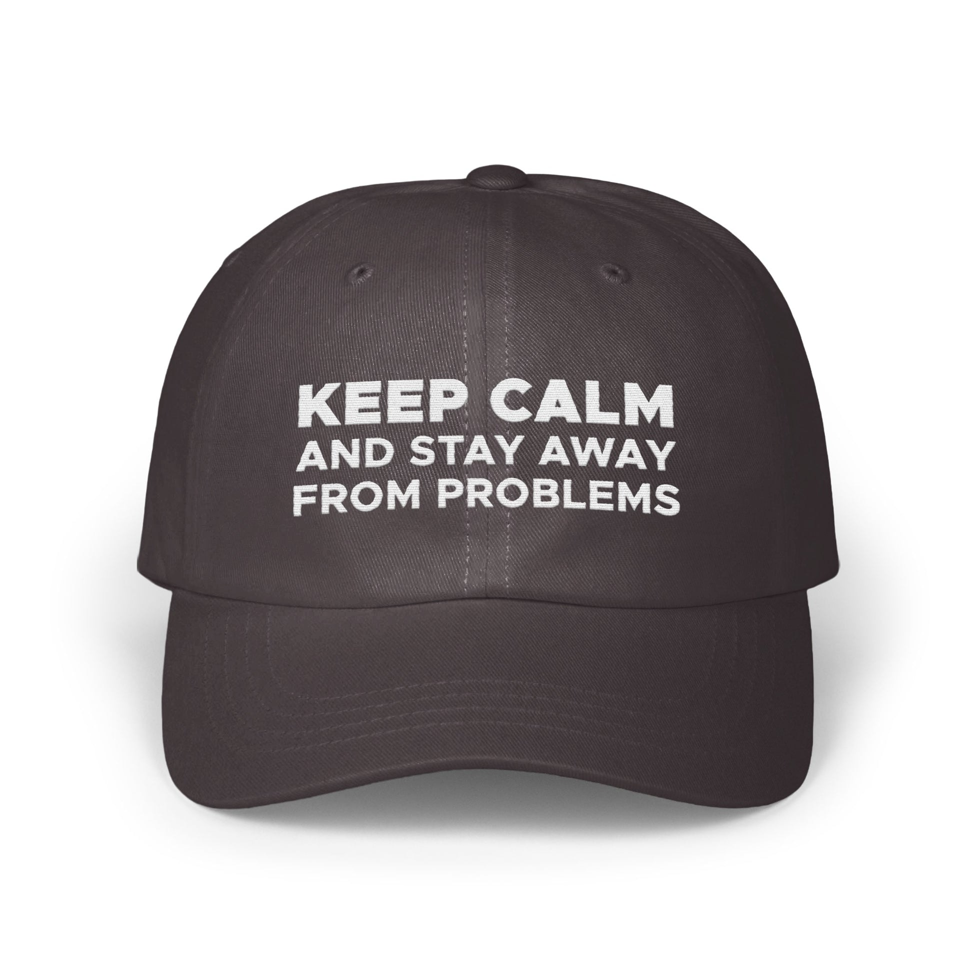 Keep Calm And Stay Away From Problems Hat product