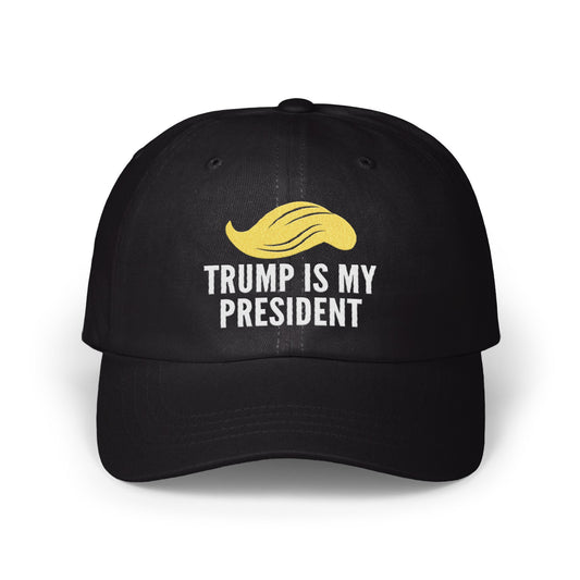 Trump Is My President Statement Hat Product
