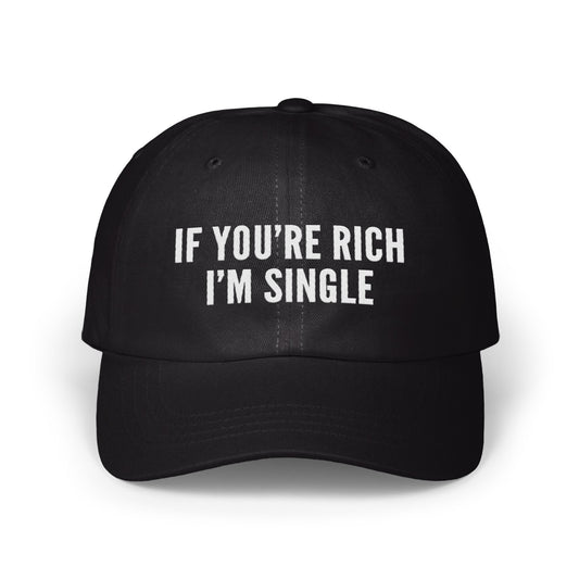 If You're Rich I'm Single Statement Cap product