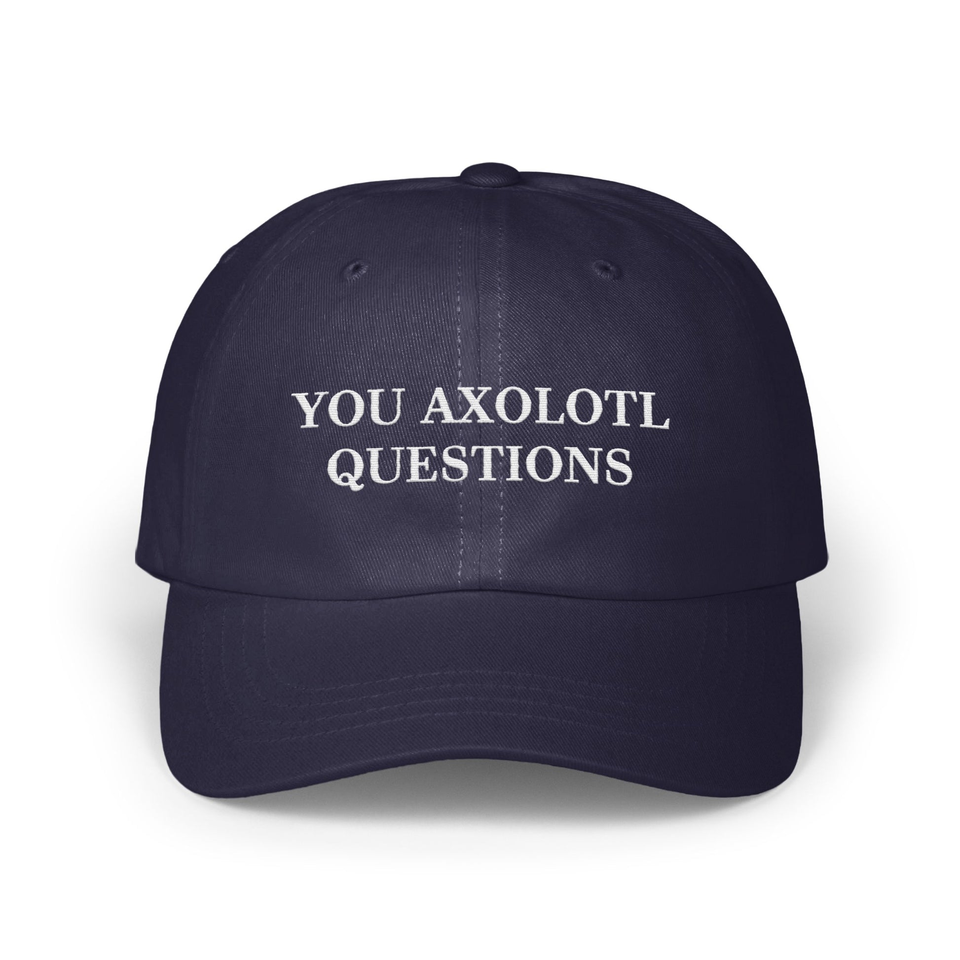 You Axolotl Questions Text Printed Hat product