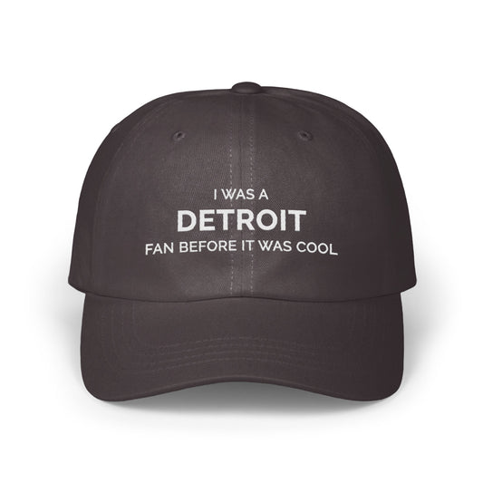I Was A Detroit Fan Before It Was Cool Hat product