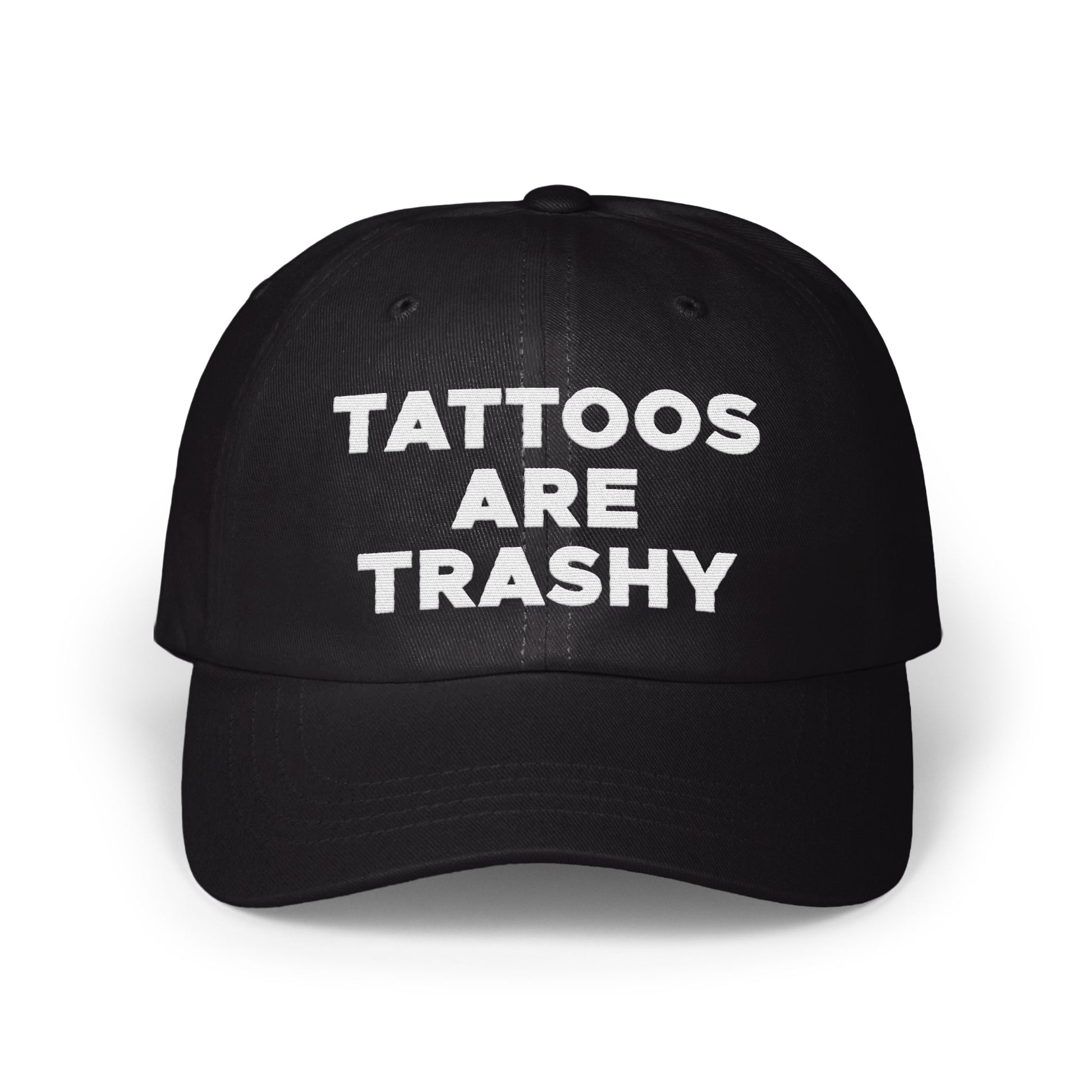 Tattoos Are Trashy Statement Hat product