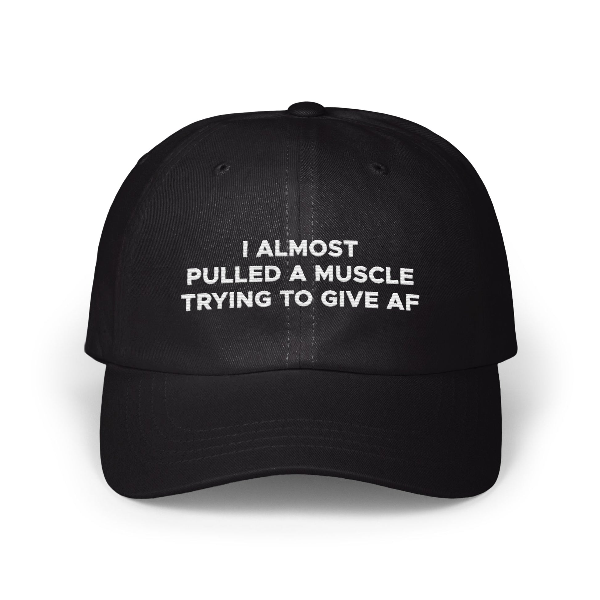 I Almost Pulled A Muscle Trying To Give AF hat