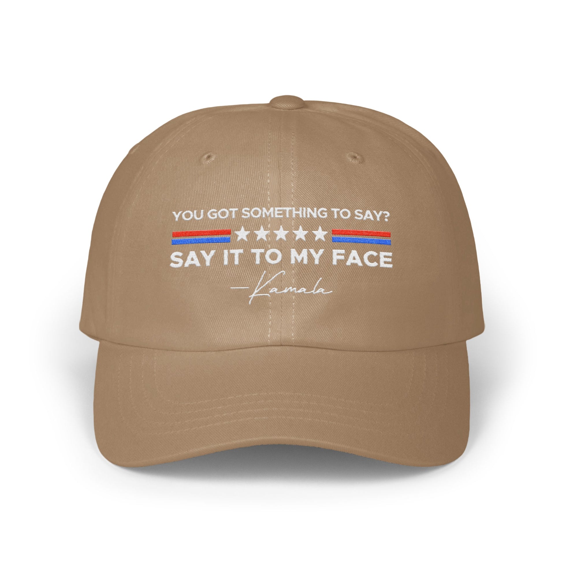 You Got Something to Say Say It to My Face Hat product