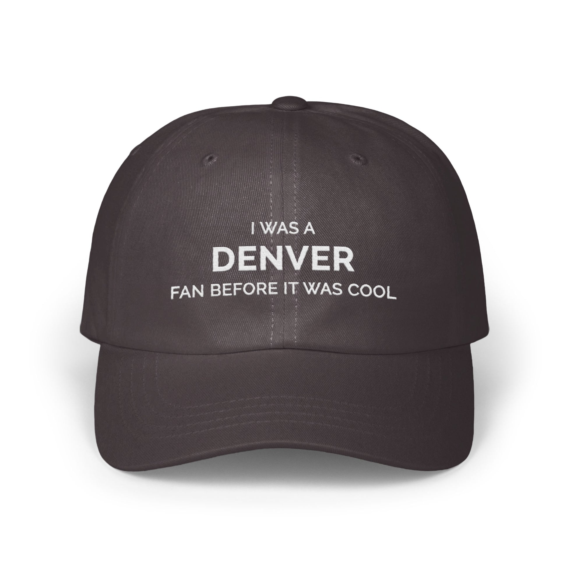 I Was a Denver Fan Before It Was Cool Hat product type