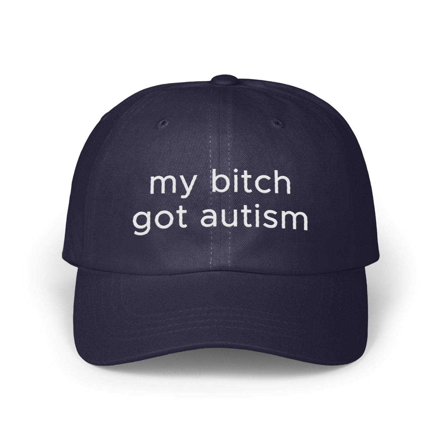 my bitch got autism embroidered cotton cap product