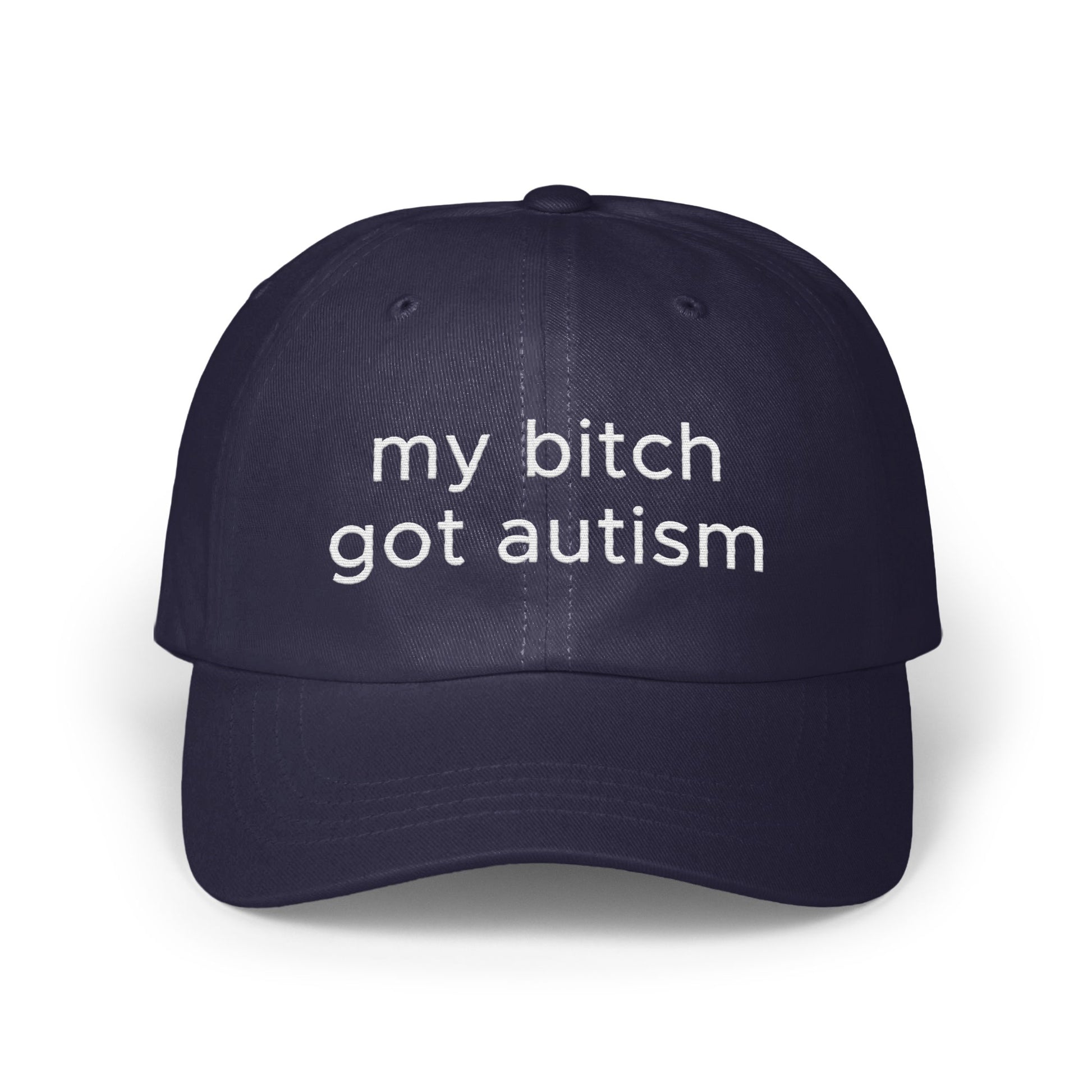 my bitch got autism embroidered cotton cap product
