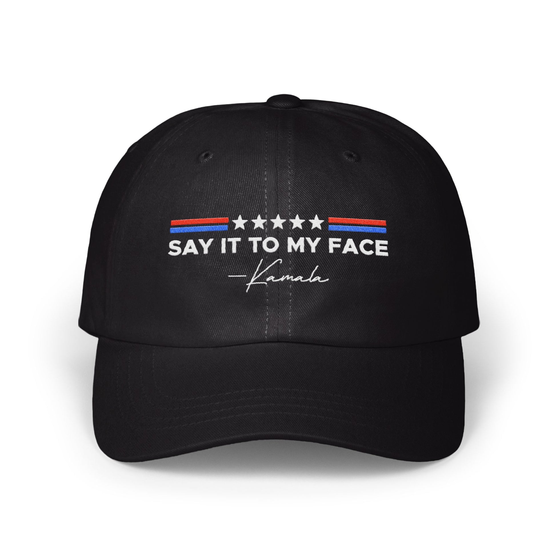 Say It To My Face Embroidered Baseball Cap product