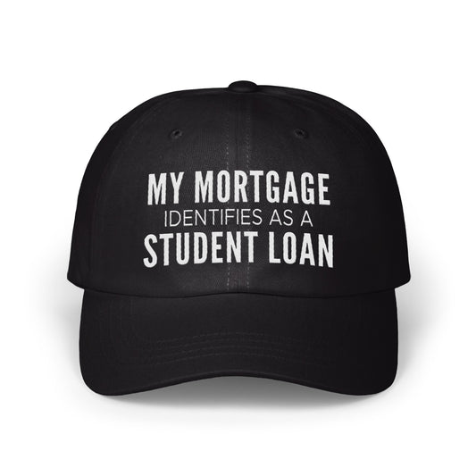 My Mortgage Identifies As A Student Loan hat product