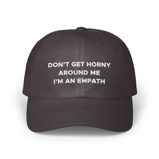 Don't Get Horny Around Me I'm an Empath Hat product type
