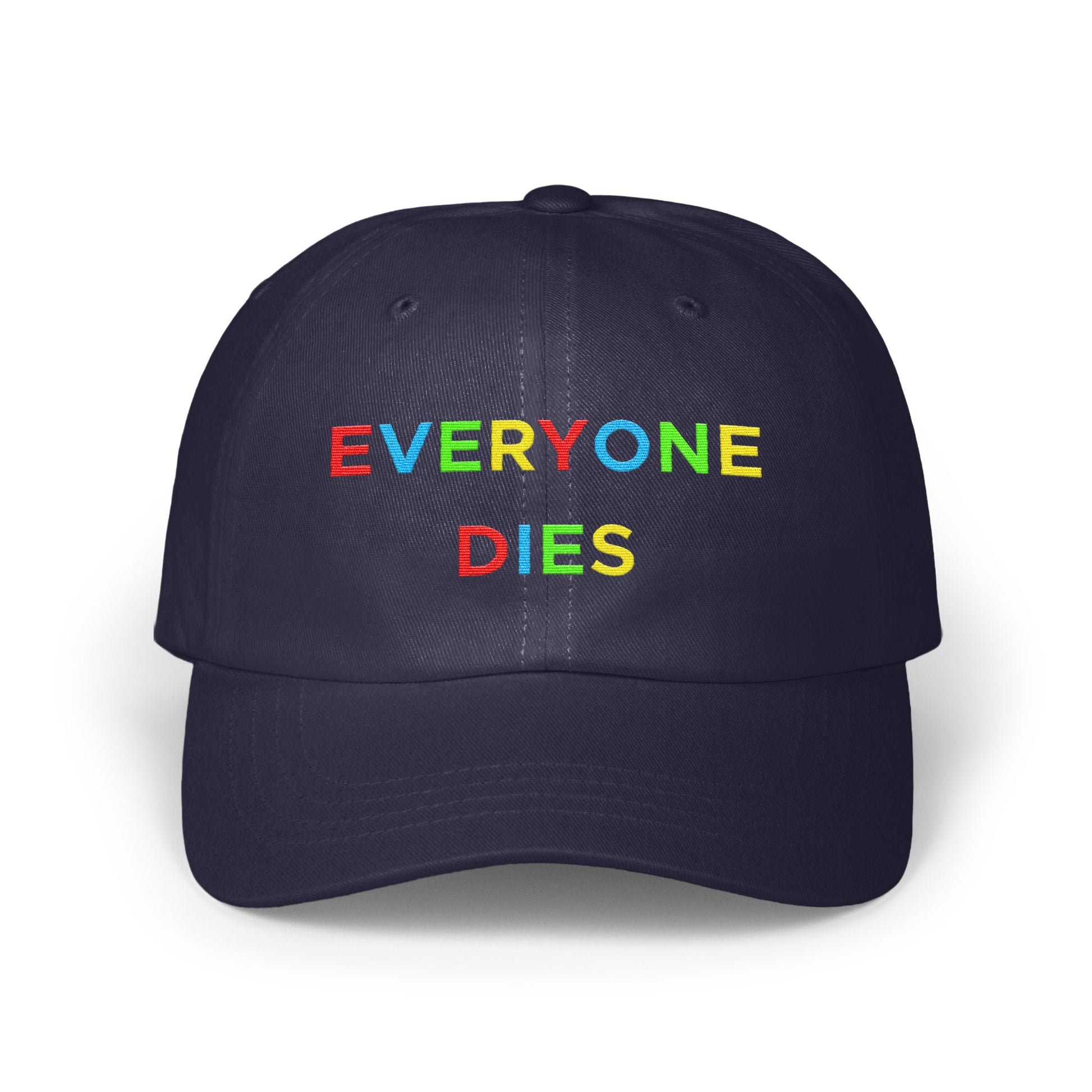 'Everyone Dies Statement Cap Fun Unique Design product type'