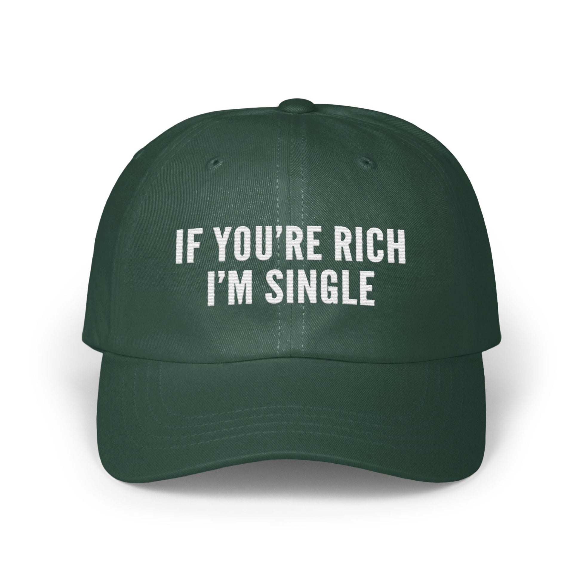 If You're Rich I'm Single Embroidered Hat product type