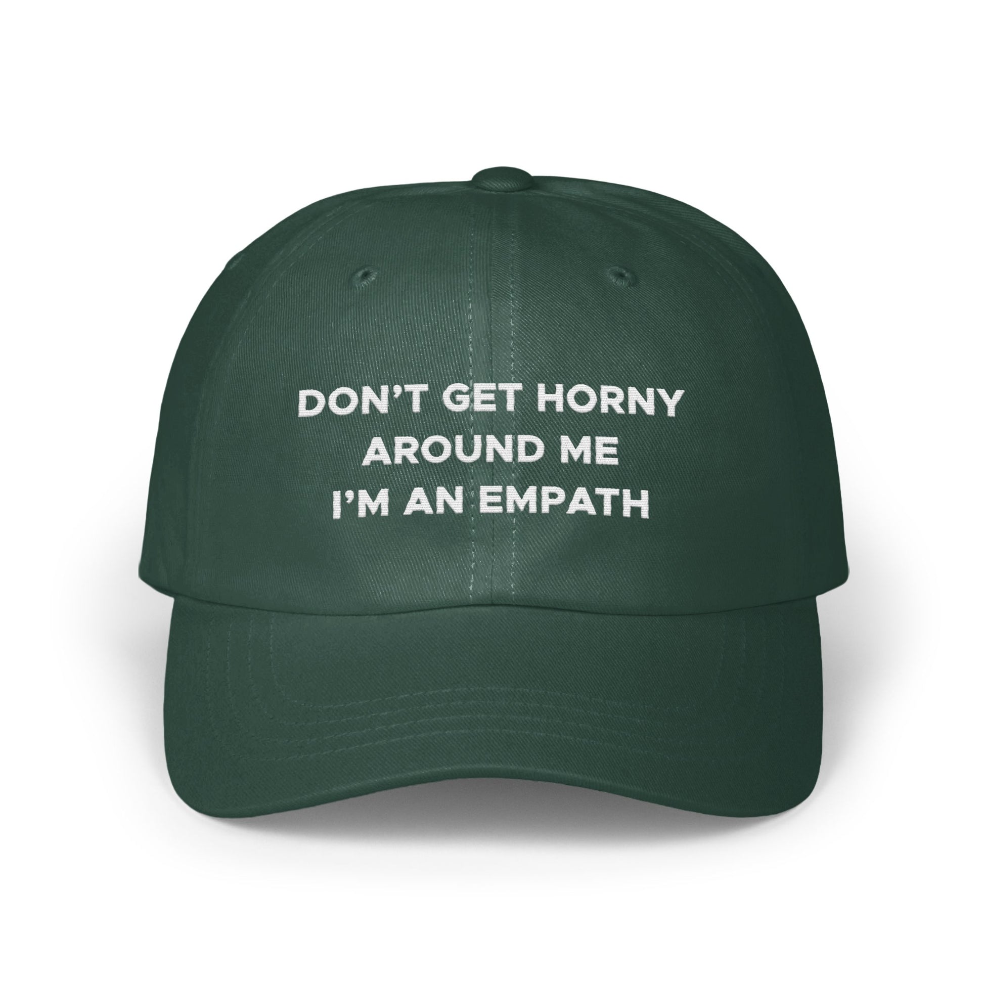 DON'T GET HORNY AROUND ME I'M AN EMPATH cap product