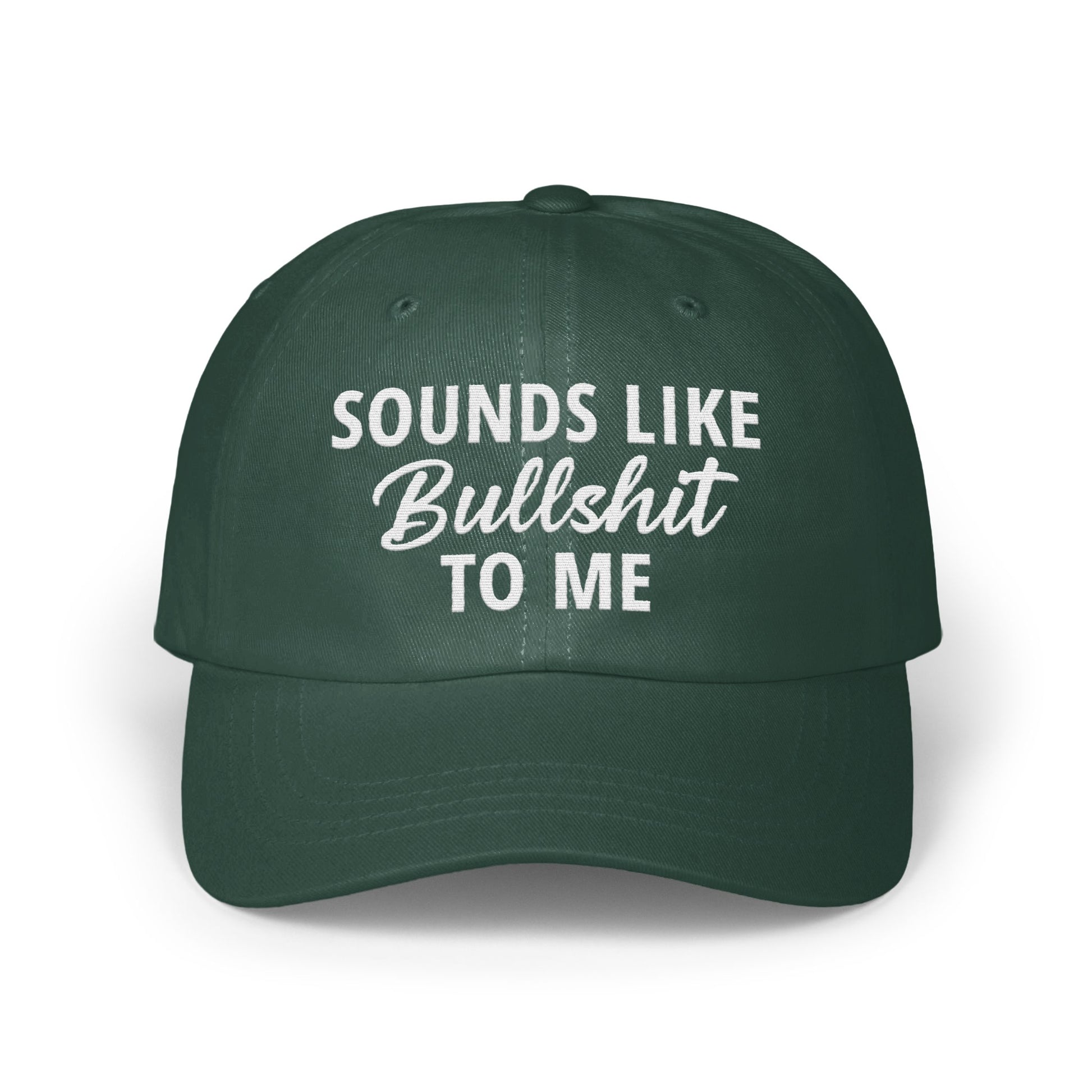 Sounds Like Bullshit To Me Embroidered Cap product