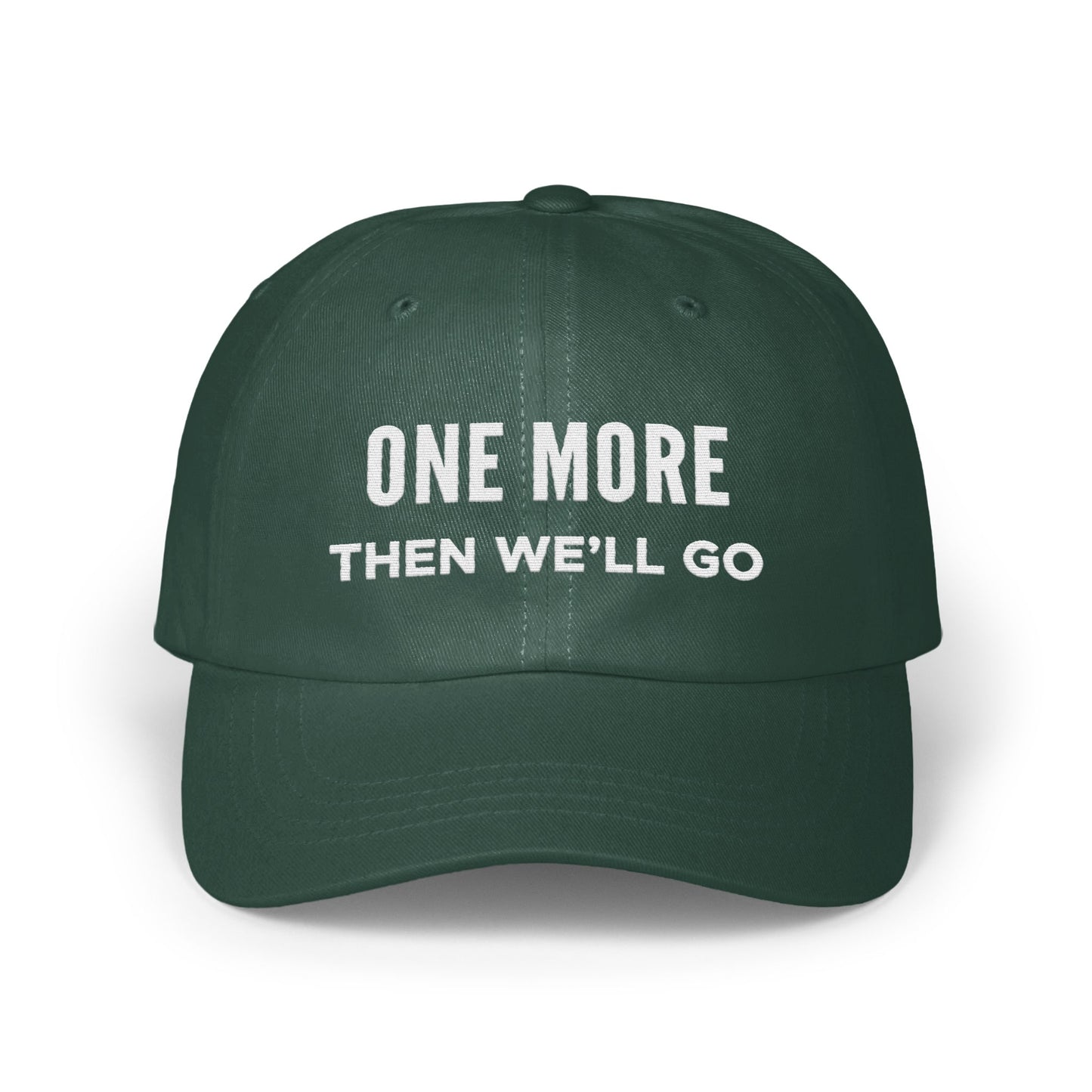 One More Then We'll Go Embroidered Hat product