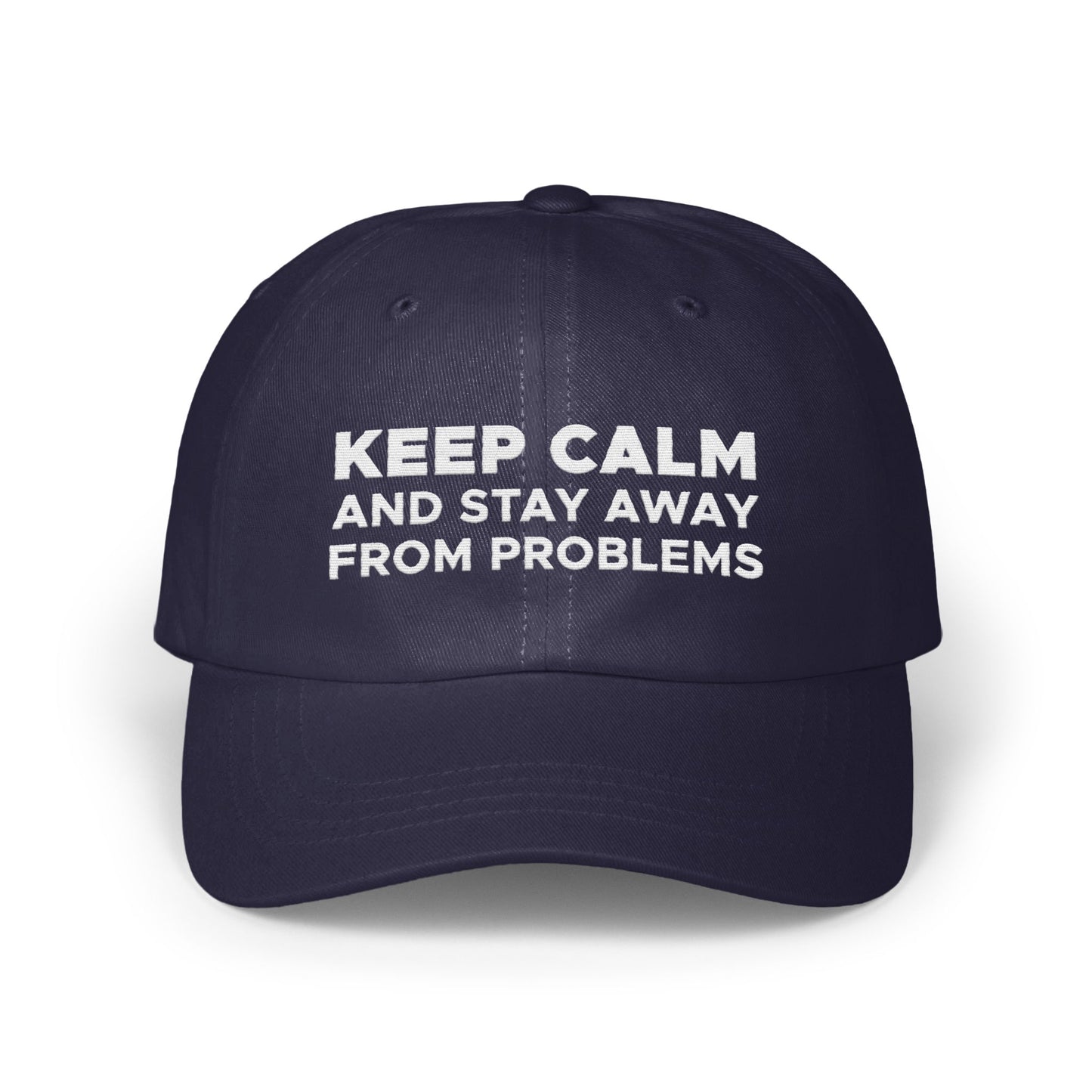Keep Calm And Stay Away From Problems Cap product