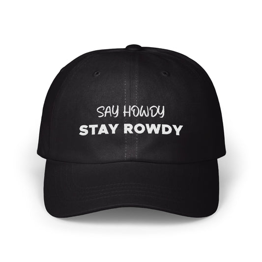 Say Howdy Stay Rowdy message on black hat product type