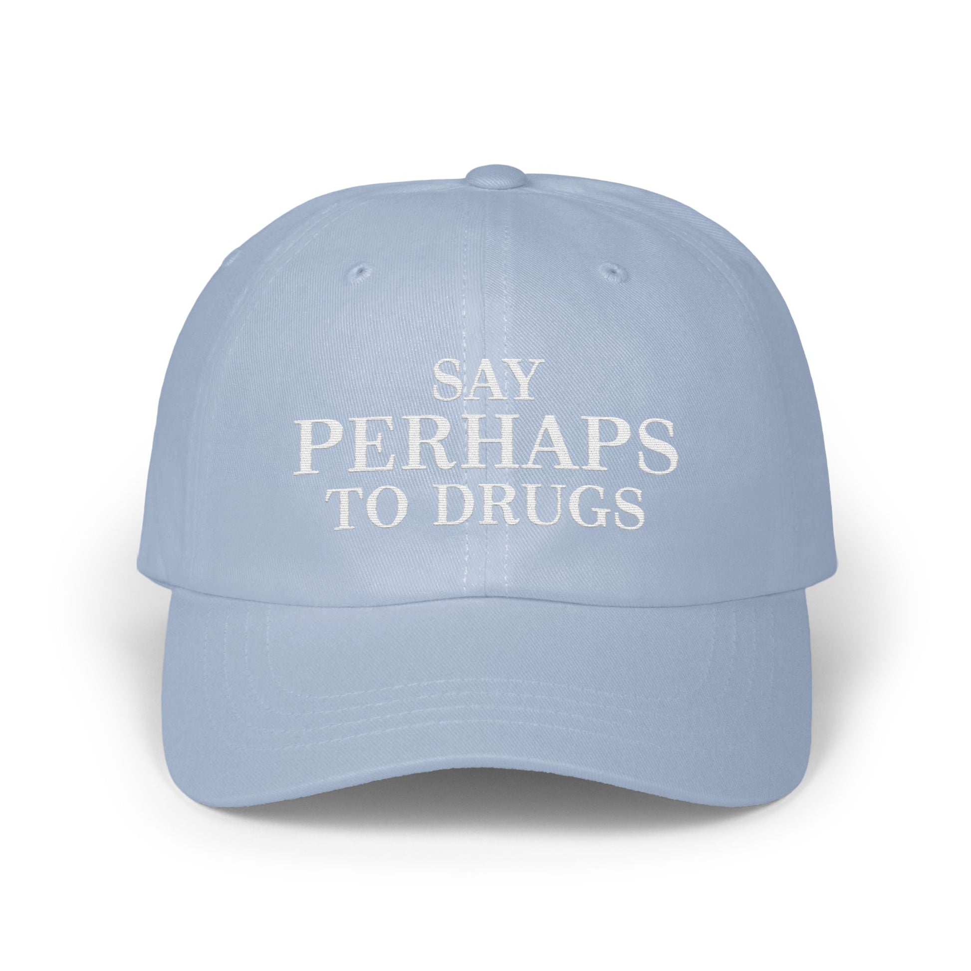 Say Perhaps To Drugs Text Design Hat product type