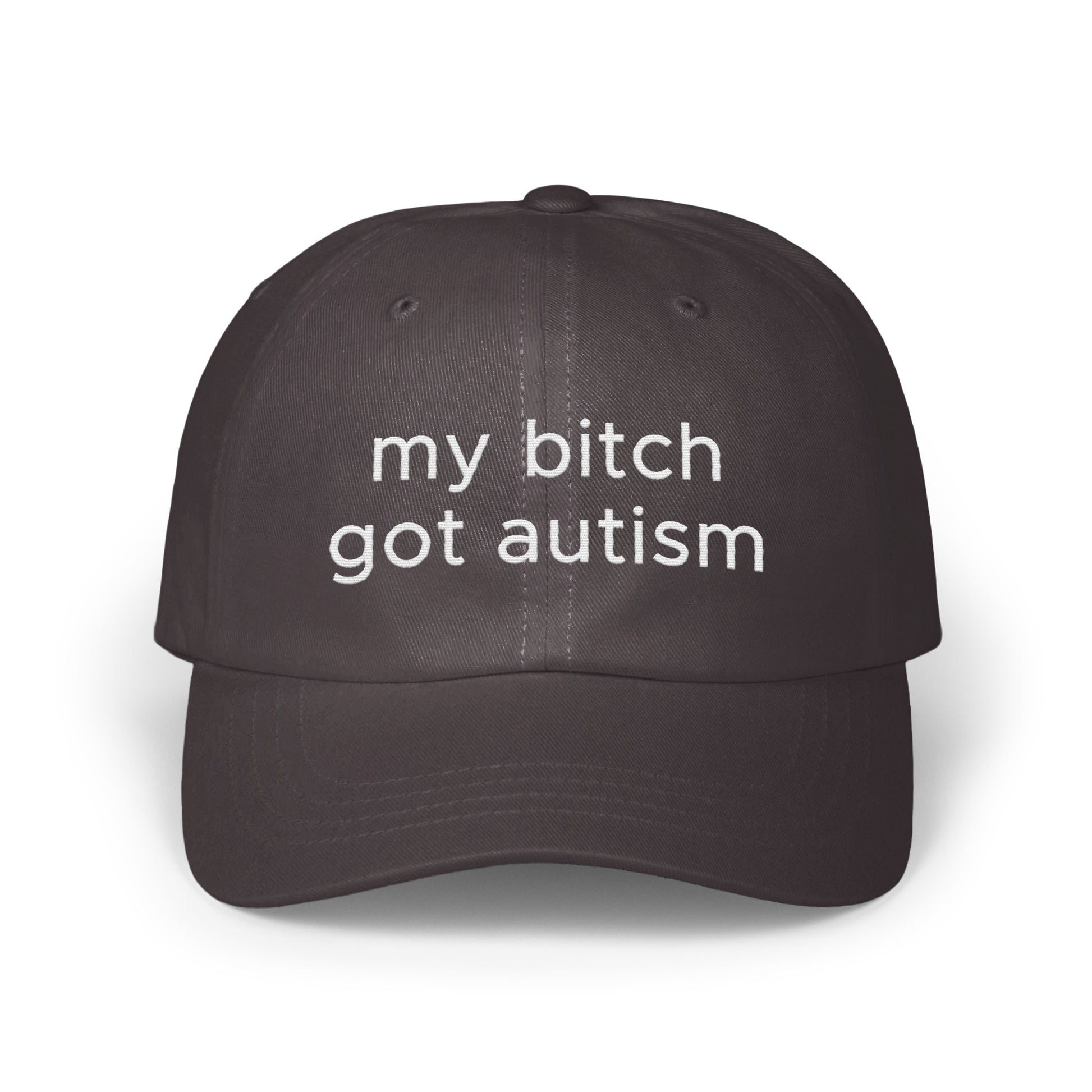 my bitch got autism text on black hat product