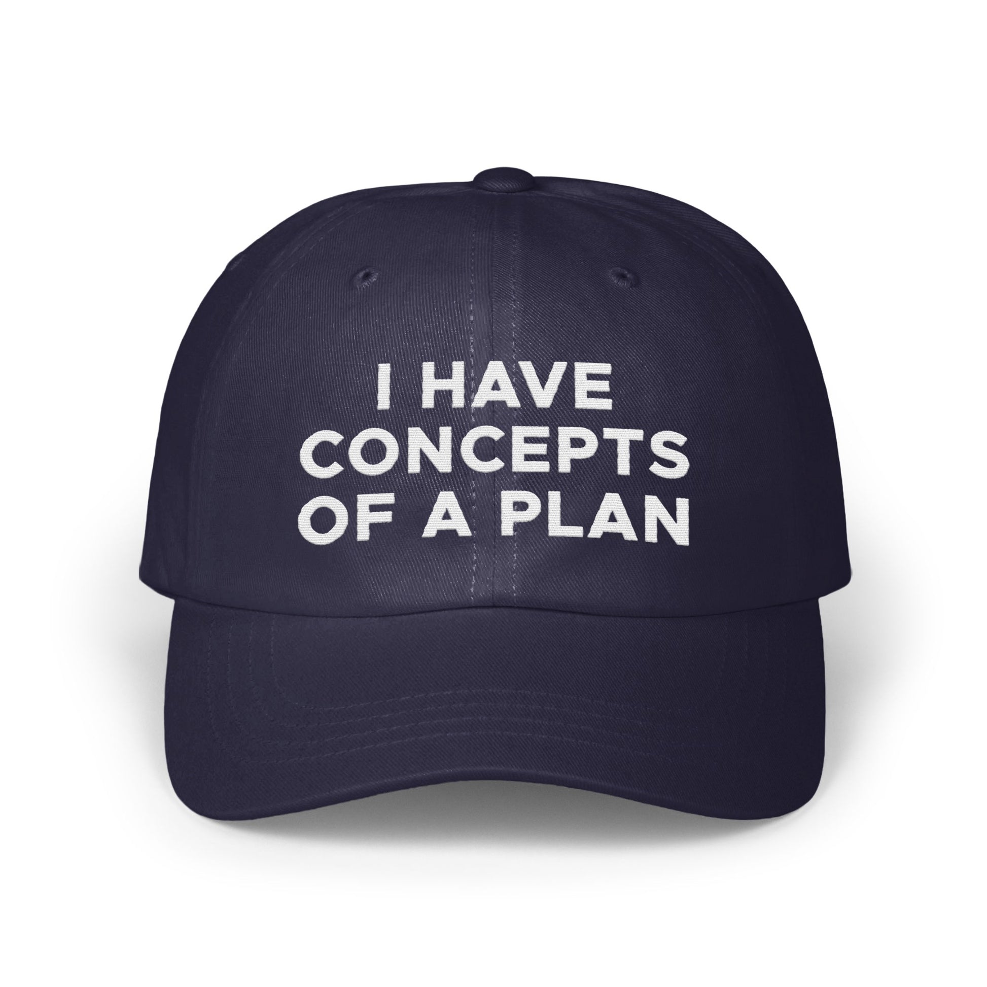 I Have Concepts Of A Plan Design Hat product