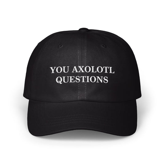 You Axolotl Questions Fun Embroidered Hat product