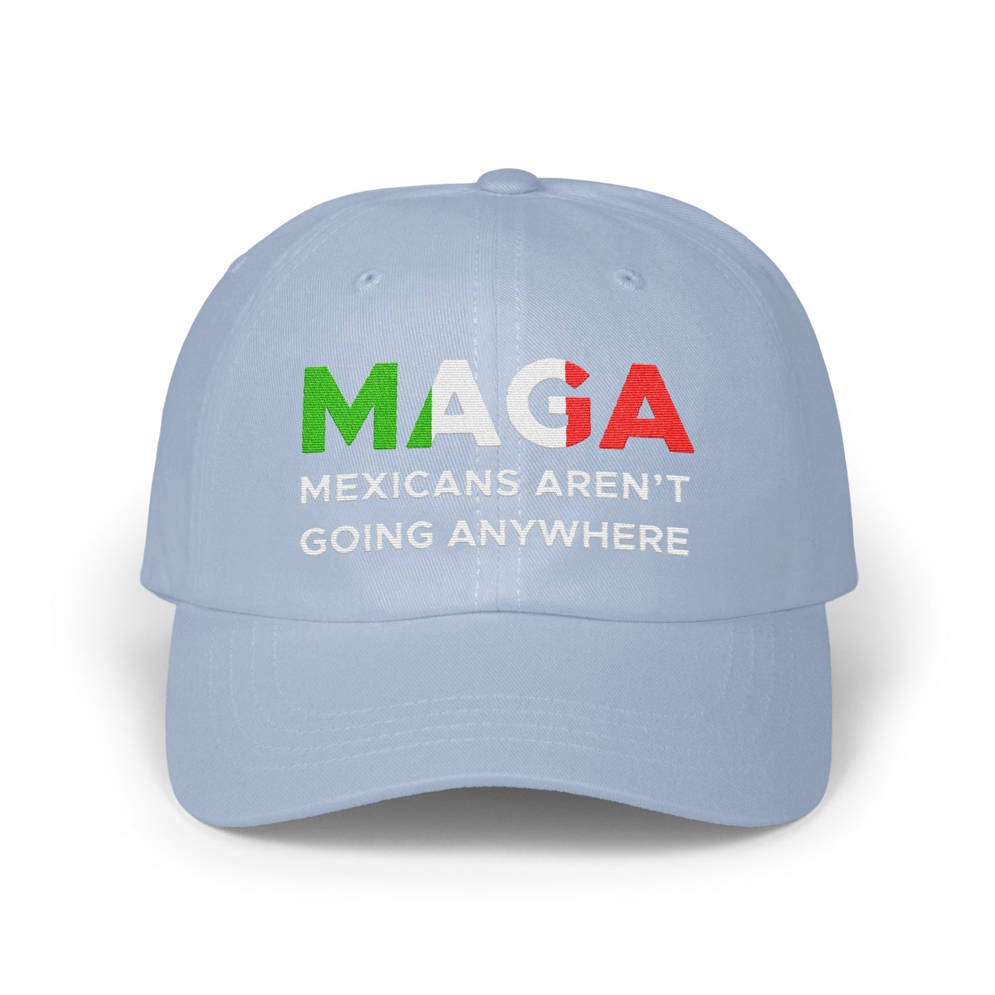 MAGA Mexicans Aren't Going Anywhere Hat product