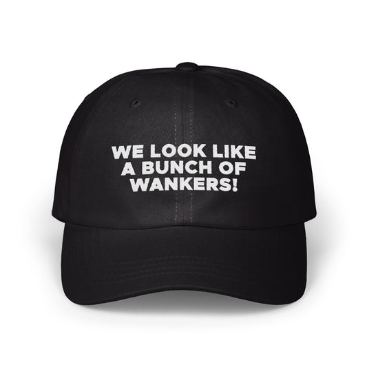 We Look Like a Bunch of Wankers Statement Hat product