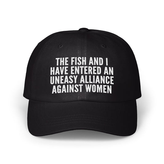The Fish And I Have Entered An Uneasy Alliance Hat product