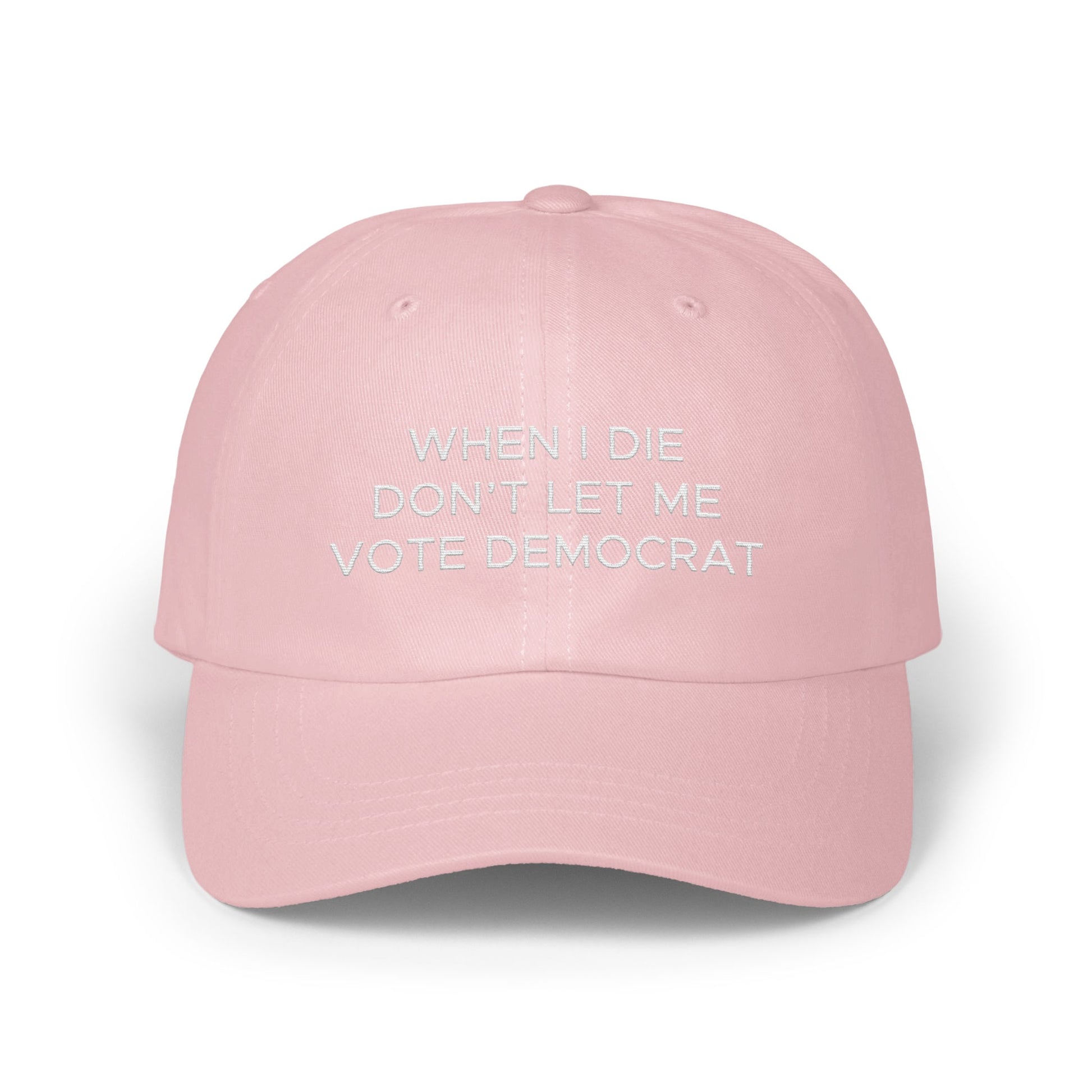 When I Die Don't Let Me Vote Democrat hat product
