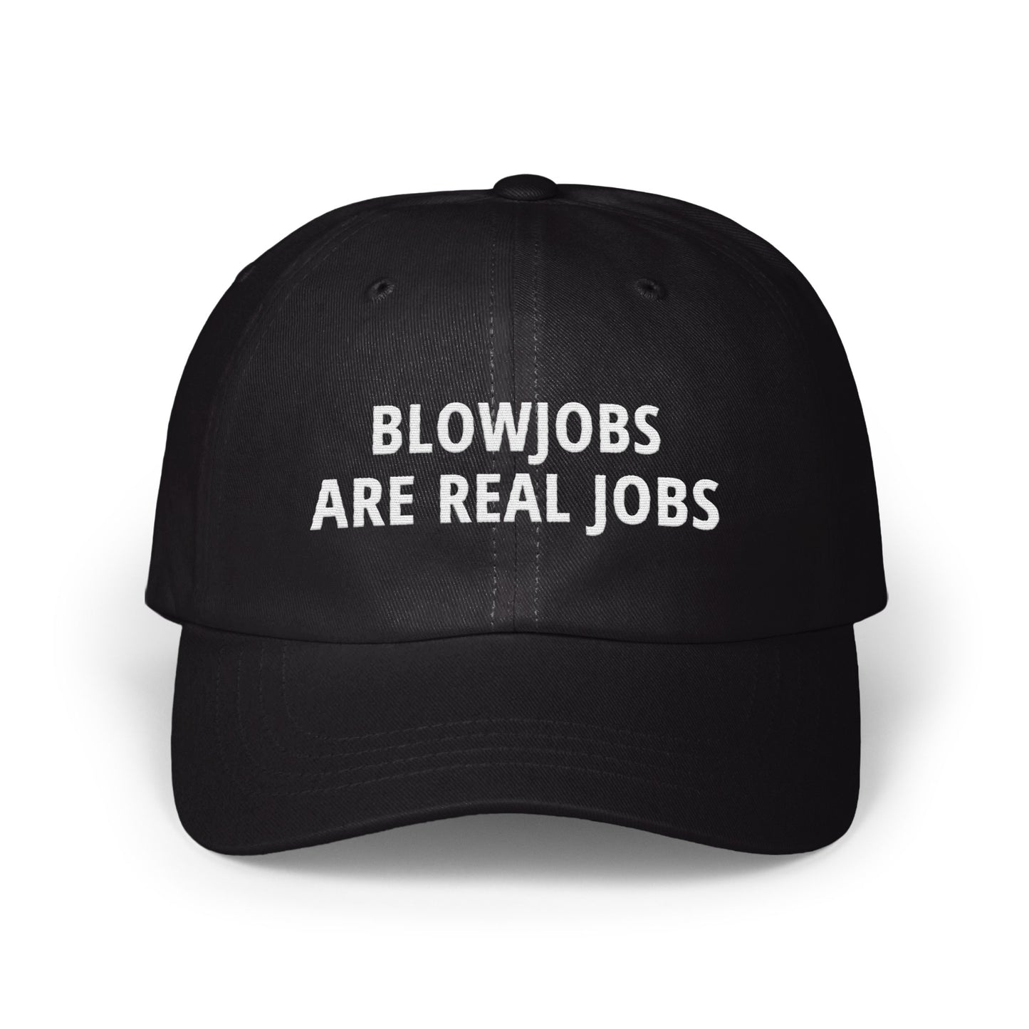 Blowjobs Are Real Jobs Statement Hat product