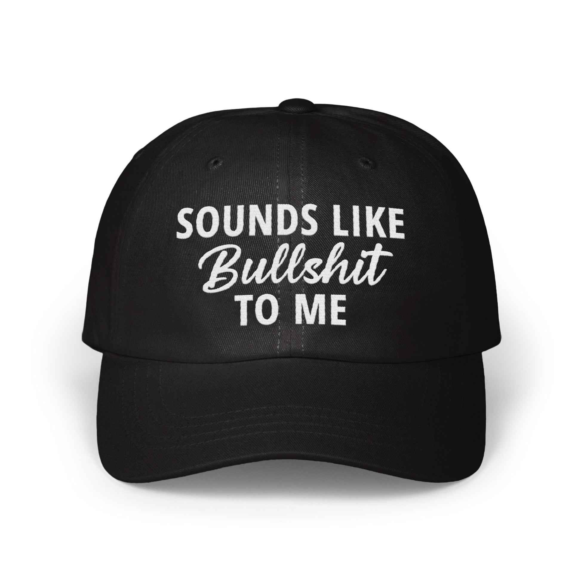 Sounds Like Bullshit To Me Hat product