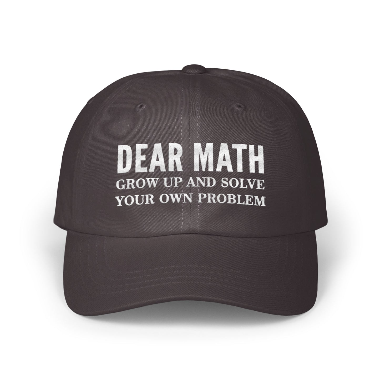 Dear Math Grow Up and Solve Your Own Problem product