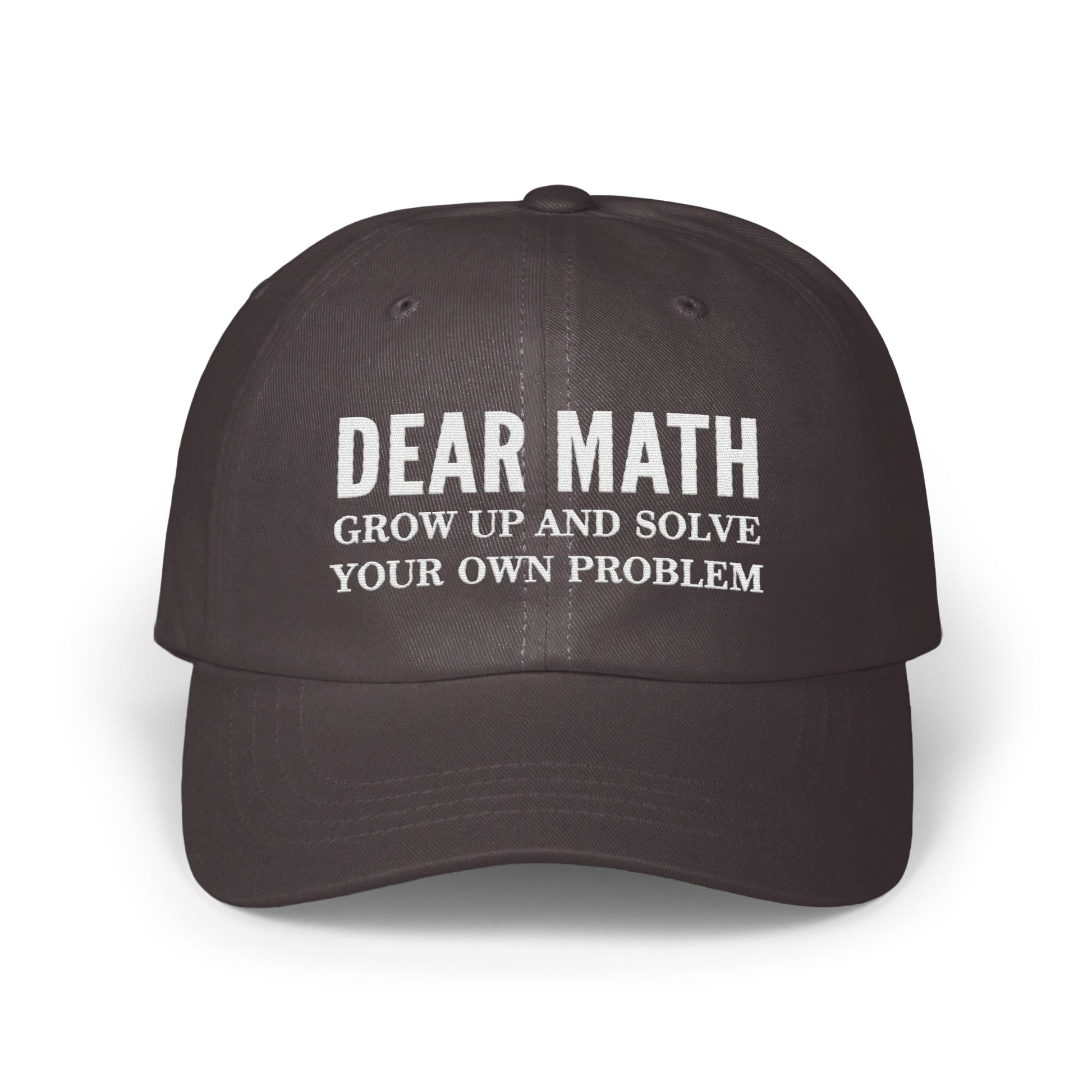 Dear Math Grow Up and Solve Your Own Problem product