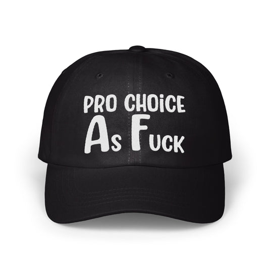 Pro Choice As Fuck Statement Hat product
