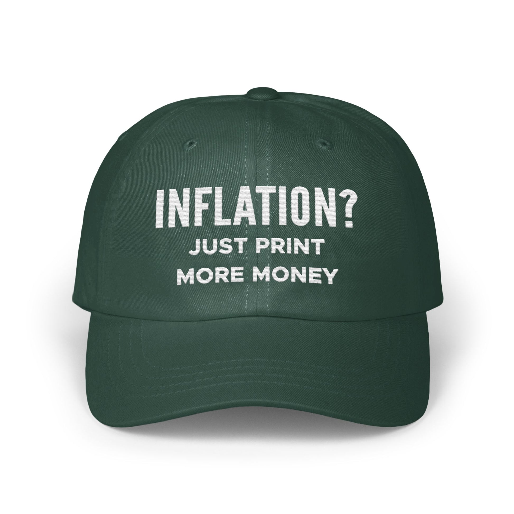 Inflation Just Print More Money Statement Cap product
