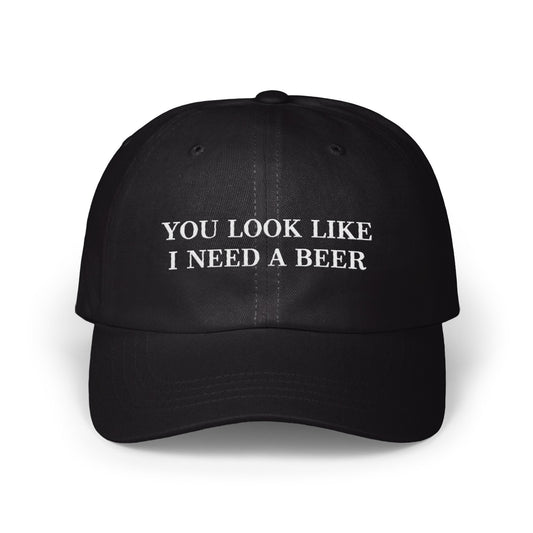 You Look Like I Need A Beer Statement Hat product