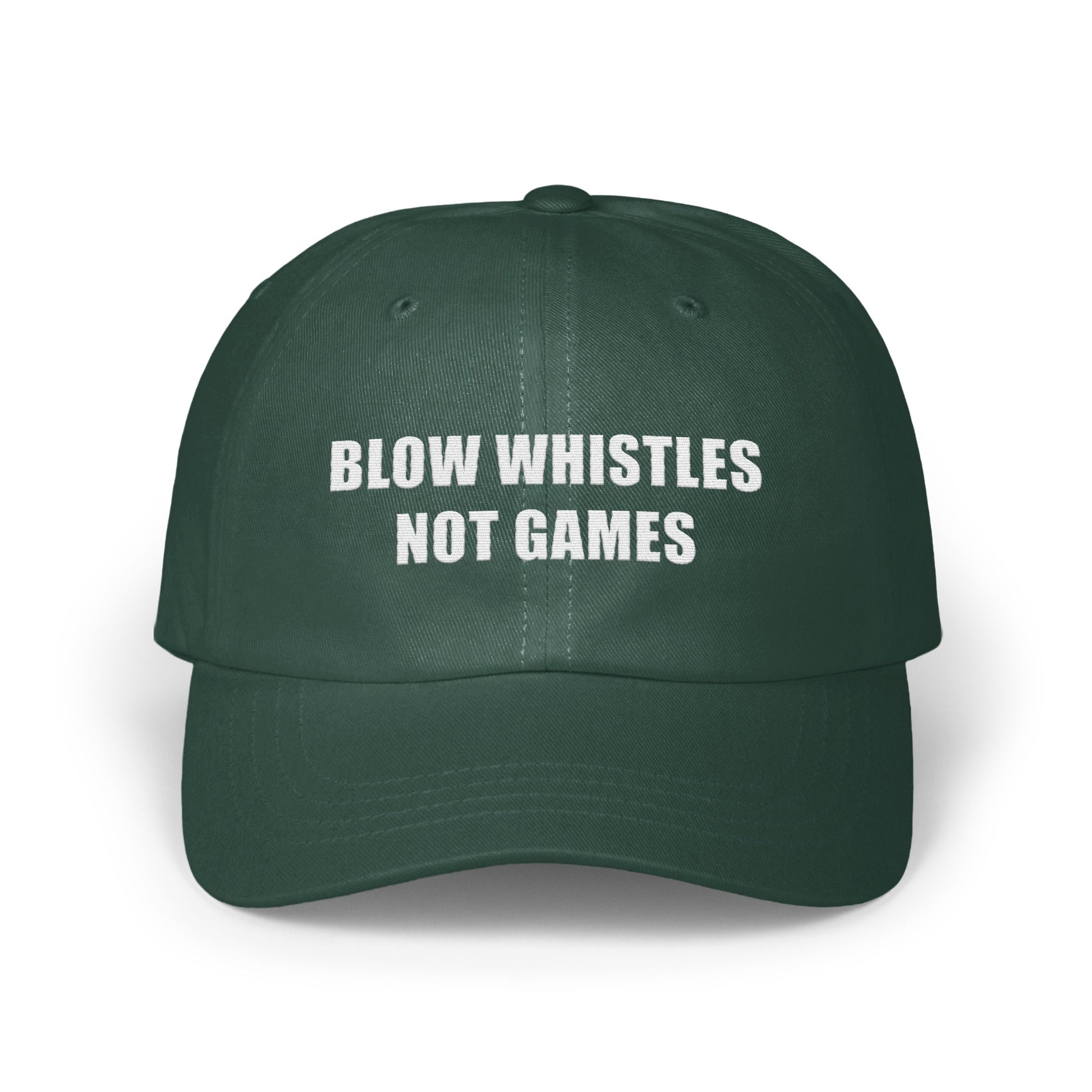 BLOW WHISTLES NOT GAMES statement hat product